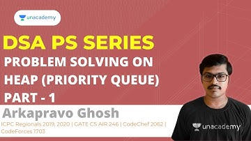 Problem Solving on Heap (Priority Queue) - Part 1 | DSA PS Series | Arkapravo Ghosh