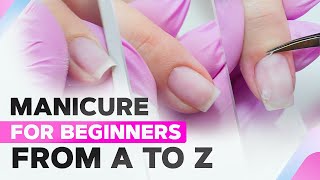 Manicure for Beginners from A to Z | Perfect Cuticle Cut with Any Tool | Classic Manicure