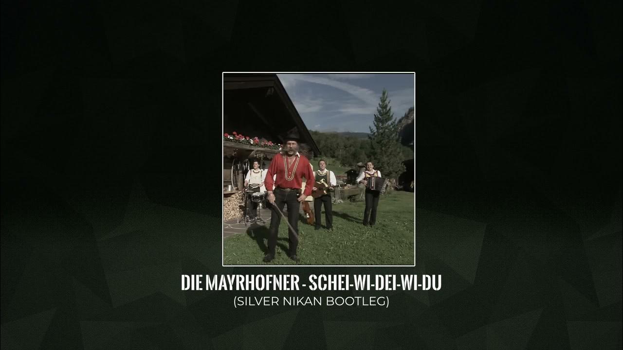 Die Mayrhofner Scheiwideiwidu (Silver Nikan Bootleg) YouTube