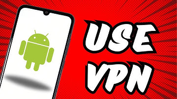 How to use VPN in Android