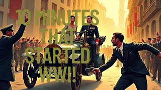 10 Minutes That Changed the World | Archdoke Ferdinand Assassination