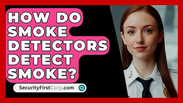 How Do Smoke Detectors Detect Smoke? - SecurityFirstCorp.com