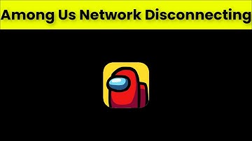 How To Fix Among Us Network Keeps Disconnecting Issue Android & Ios - 2022