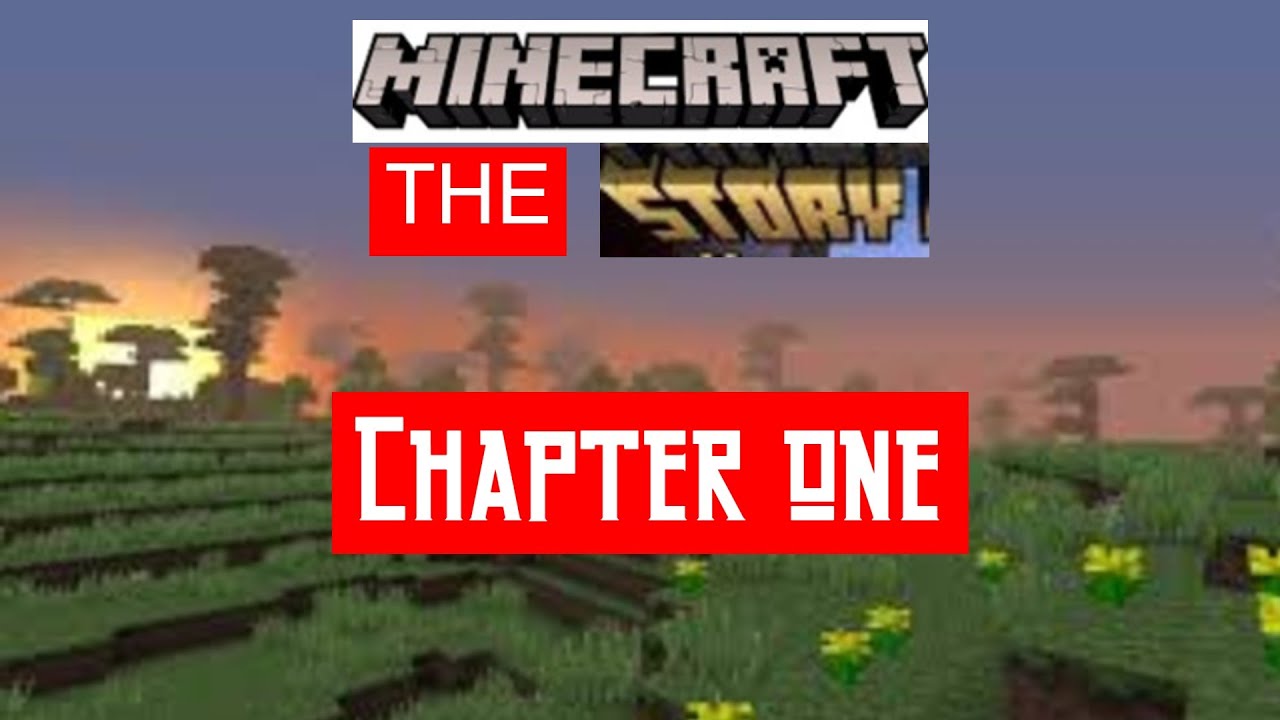 "Minecraft The Story" Chapter One - YouTube