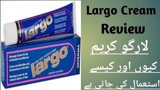 How To Use Largo Cream For Best Results| How To Use Largo Cream || Largo Cream Ka Istemal || Largo!