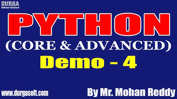 PYTHON tutorials || Demo - 4 || by Mr. Mohan Reddy On 21-12-2021 @8AM IST