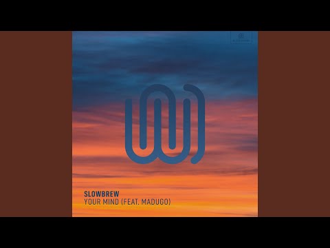 slowbrew - Your Mind (feat. madugo)