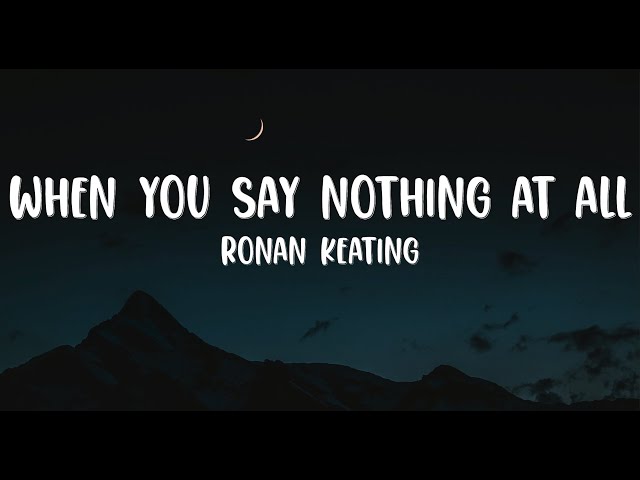 Ronan Keating | When You Say Nothing At All (Lyrics)♫ class=