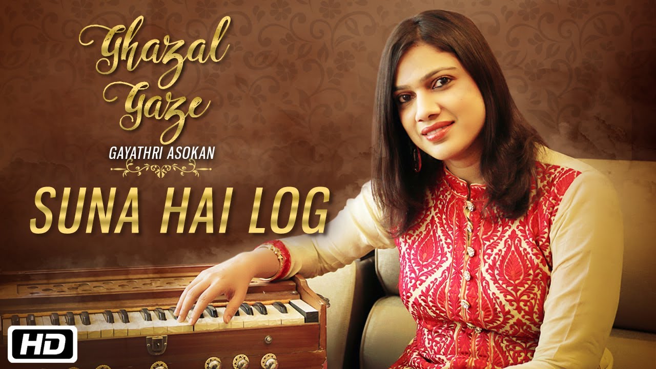 Suna Hai Log | Official Music Video | Ghazal Gaze | Gayathri ...