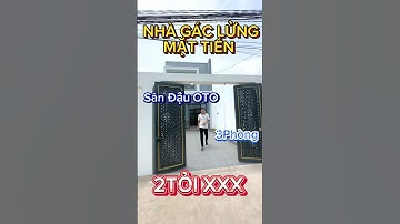 🔥NHÀ GÁC LỬNG MẶT TIỀN ĐƯỜNG XE HƠI CHẠY VIVU🔥 #cangiuoc #nhadep #batdongsan #nhadatgiangop