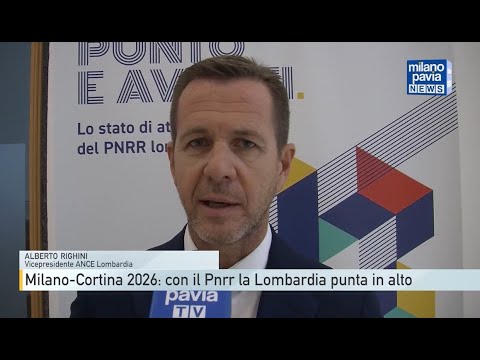 Alberto Righini Milano–Cortina 2026 con il Pnrr la Lombardia punta in alto - Intervista ...