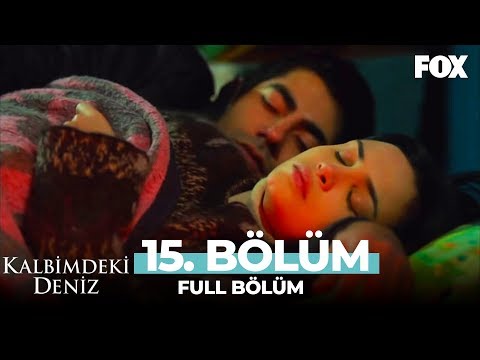 Kalbimdeki Deniz 15. Bölüm