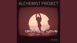 Difficult Love - Alchemist Project