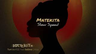 Matekita Slowspeed   Turi Bayoz Feat Salima Chica