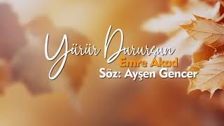 Yürür Durursun Ayşen Gencer Emre Akad