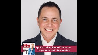 193 - Looking Beyond The Masks People Wear with Chase Hughes