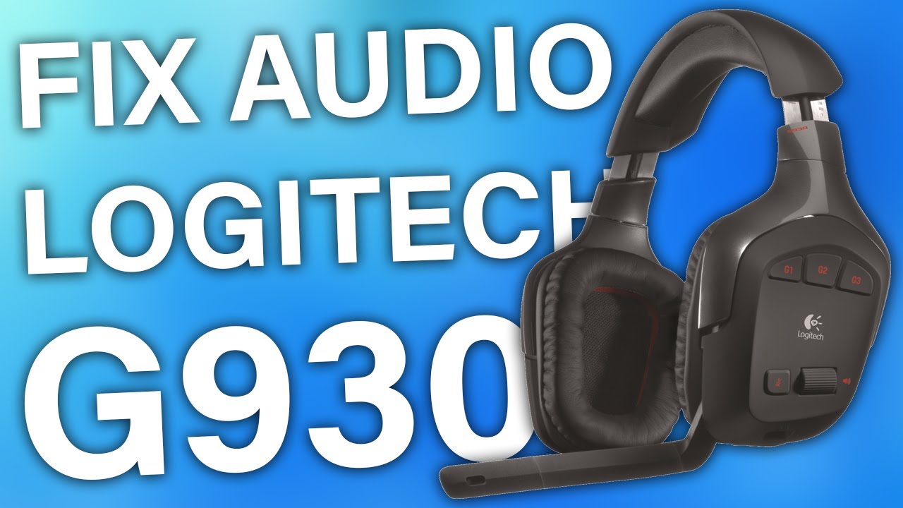 Fix: Logitech G930 Keeps Disconnecting / Sound 10 Update YouTube
