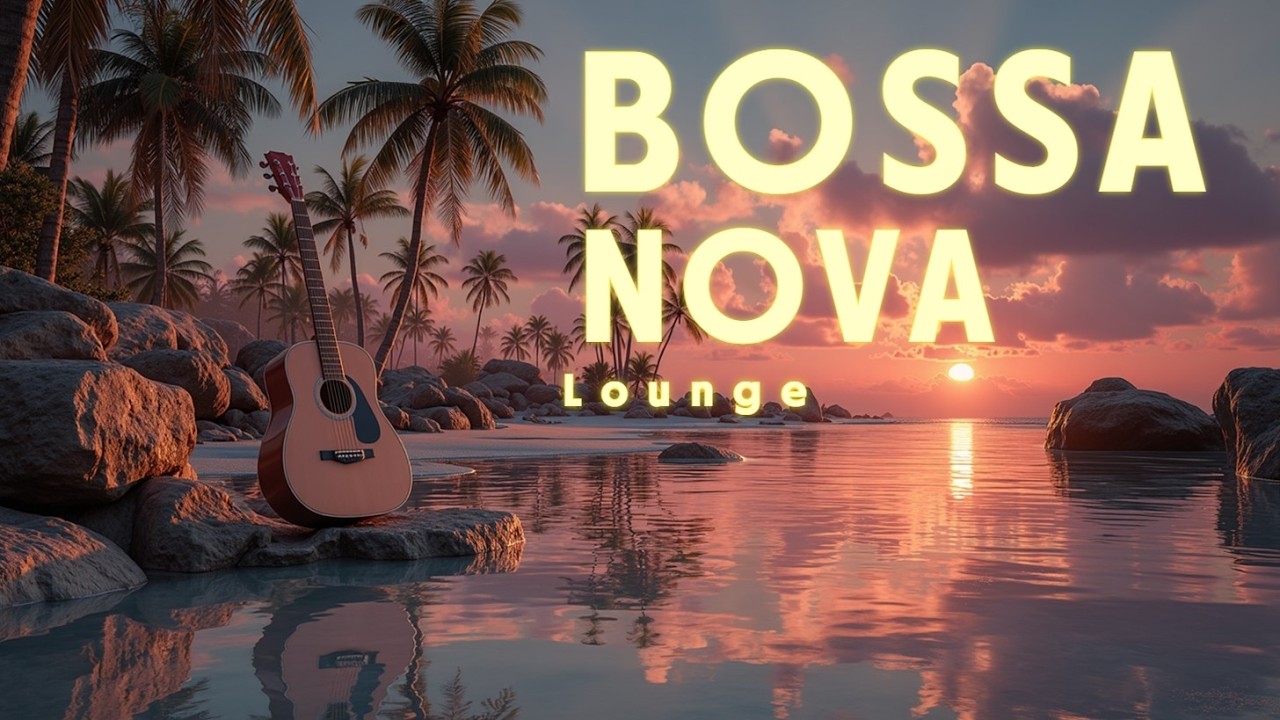 Расслабляющая гитарная музыка босса-нова ~ Чистые инструментальные вибрации босса-нова