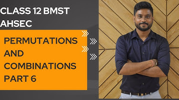 Class 12 BMST Permutations and Combinations|AHSEC|@binaymaheshwari2808