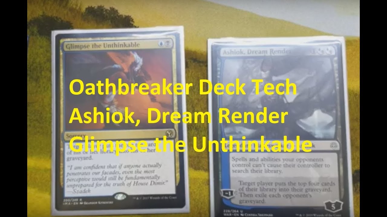 MTG Oathbreaker Ashiok, Dream Render & Glimpse the Unthinkable Deck Tech Sharing ! Happy 2020