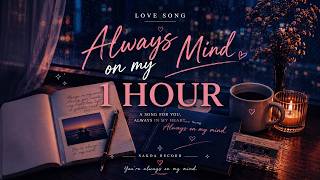 Always On My Mind - Sakda Record (1 Hour Loop)