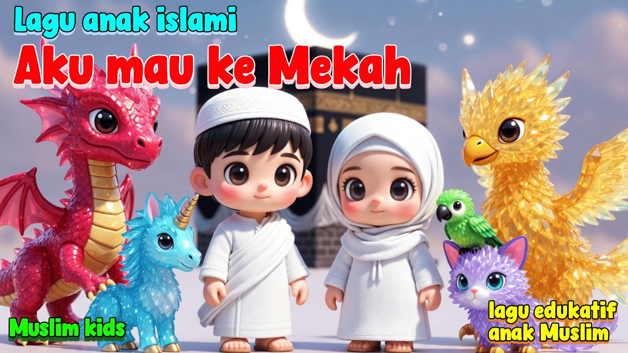 Aku Mau Ke Mekah - Hasbi Robbi -  lagu anak islami - Lagu Sholawat Anak Terbaru 2026