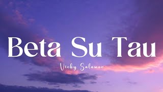 Download lagu Vicky Salamor - Beta Su Tau (Lirik Lagu)
