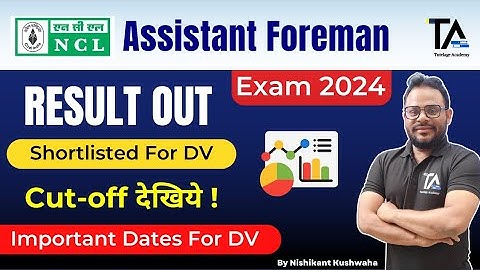 NCL Result out for Assistant Foreman Exam 2024||Cut off List & Important Dates for DV||