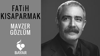 Fatih Kısaparmak - Mavzer Gözlüm Resimi