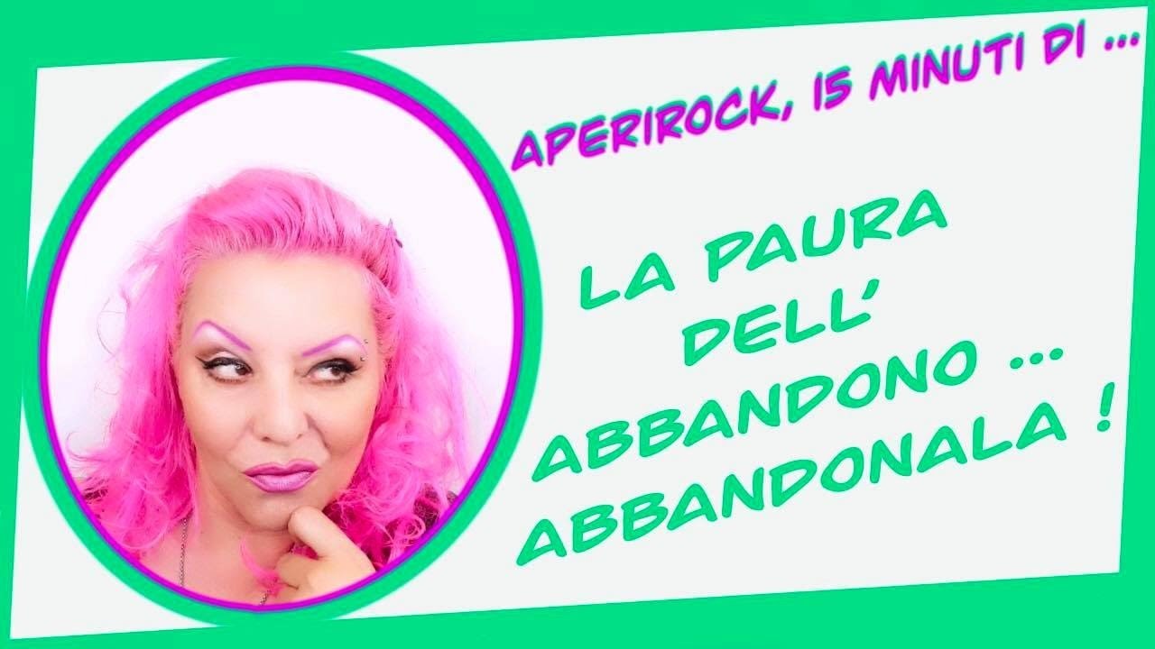 LA PAURA DELL ABBANDONO ABBANDONALA YouTube
