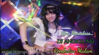 Download lagu DJ REMBULAN MALAM VERSI ANGKLUNG SLOW ENAK BGT BOSSS