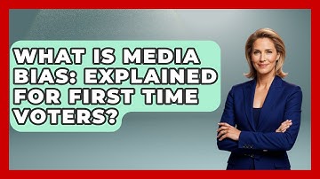 What Is Media Bias: Explained For First Time Voters? - First Time Voter Expert