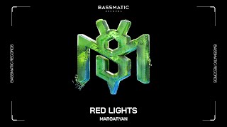 Margaryan - Red Lights Bassmatic Records