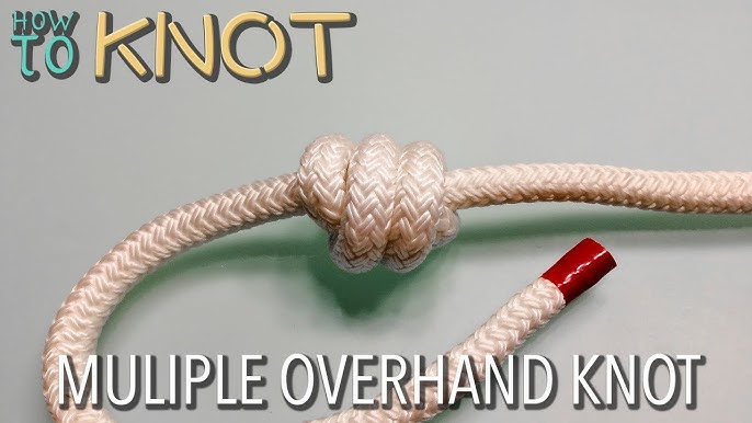 Learn A Decorative Multiple Overhand Knot - WhyKnot 