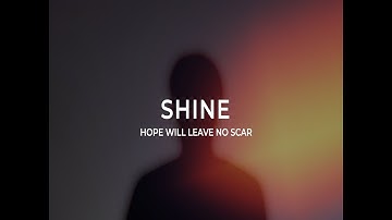 GLIMMER- SHINE (HOPE WILL LEAVE NO SCAR) (official video)