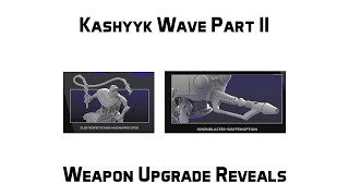 Weapon Upgrade Reveals - Kashyyk Wave Pt II
