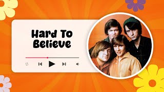The Monkees  Hard To Believe s