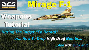 Mirage F1 - Weapons Tutorial - High Drag Bombs