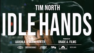 Tim North Idle Hands (Official Music Video)