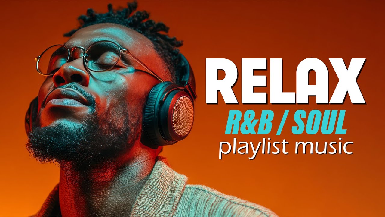 Relax R&B | Chill R&B Music for Work, Study & Stress Relief