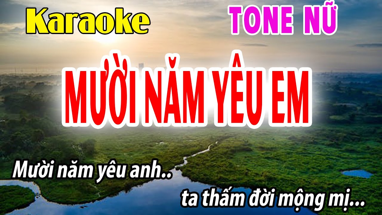 Karaoke Mười Năm Yêu Em Tone Nữ | Ebm | Đời Sống và Âm Nhạc