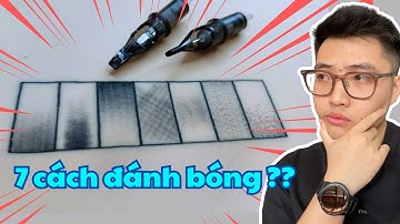 Dạy Xăm - 7 Cách Đánh Bóng Hình Xăm Cơ Bản Cho Người Mới | Bình Trịnh