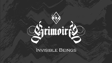 GRIMOIRE - Invisible Beings