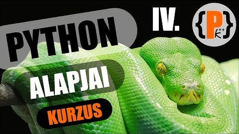 Python alapjai kurzus: Vezérlési szerkezetek (Kezdd el így a programozást!)