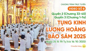 🔴 Video số 8: Q2 (Chương 33-40) + Q3 (Chương 1-7a) - Tụng kinh Lương Hoàng Bảo Sám| Ngày 25\/8\/Ất Tỵ