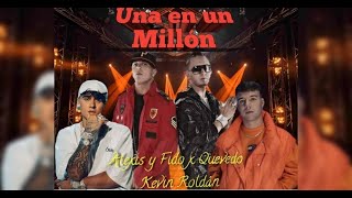 Una En Un Millón - Alexis y Fido ft. Quevedo y Kevin Roldan (Remix)
