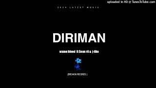 Download Lagu DIRIMAN 2024||MAME BLOOD FT SEAN RII \u0026 J-LIKO||ZINETIST-PNG 🇵🇦 MP3