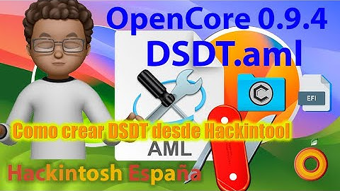 Hackintosh España. Extraer nuestro DSDT.aml y más desde nuestro Hackintosh con Hackintool