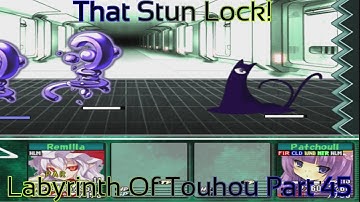 Labyrinth Of Touhou Part 45 (That Stun Lock!)