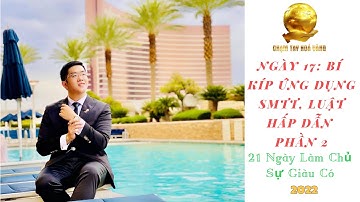 NGÀY 17: Bí Kíp Ứng Dụng SMTT, Luật Hấp Dẫn Phần 2